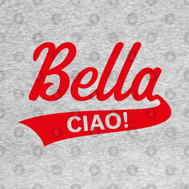 Bella – Ciao! (Italy / Farewell Party / Red) by MrFaulbaum